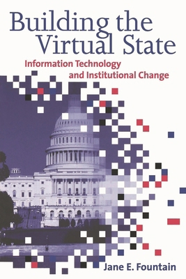 Building the Virtual State: Information Technol... 0815700776 Book Cover