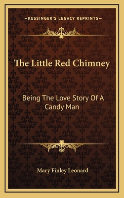 The Little Red Chimney: Being The Love Story Of... 116355524X Book Cover