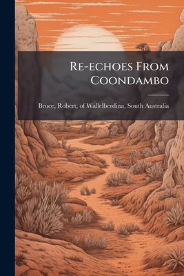 Re-echoes From Coondambo 1178350665 Book Cover