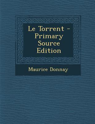 Le Torrent [French] 1287567185 Book Cover