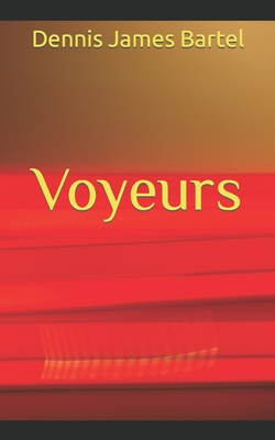 Voyeurs 1797856626 Book Cover