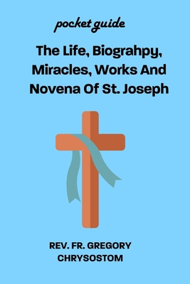 The Life, Biograhpy, Miracles, Works And Novena...            Book Cover