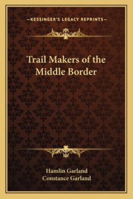 Trail Makers of the Middle Border 1162778059 Book Cover