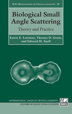 Biological Small Angle Scattering: Theory and P... 0199670870 Book Cover