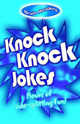 Brainbenders: Knock Knock Jokes 1841937797 Book Cover