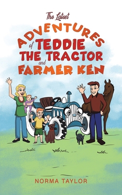 The Latest Adventures of Teddie the Tractor and... 1035814021 Book Cover