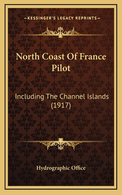 North Coast Of France Pilot: Including The Chan... 1165065193 Book Cover