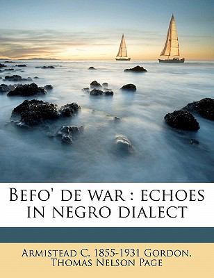 Befo' de War: Echoes in Negro Dialect 1171822324 Book Cover