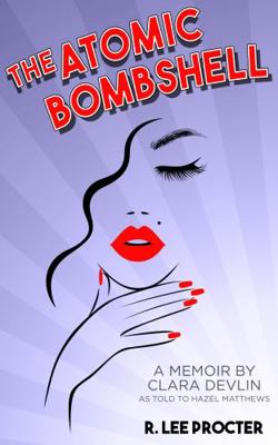 The Atomic Bombshell: A Memoir By Clara Devlin ... 1733500324 Book Cover