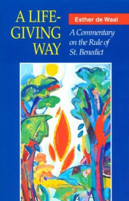 A Life-Giving Way: A Commentary on the Rule of ... B00S20SPSO Book Cover