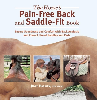 The Horse's Pain-Free Back and Saddle-Fit Book:... 1570762929 Book Cover