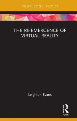 The Re-Emergence of Virtual Reality 1138542253 Book Cover