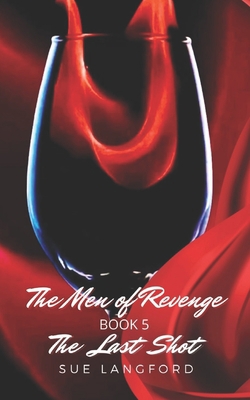 The Last Shot - the Men of Revenge Book 5 B0B5KQSH5P Book Cover