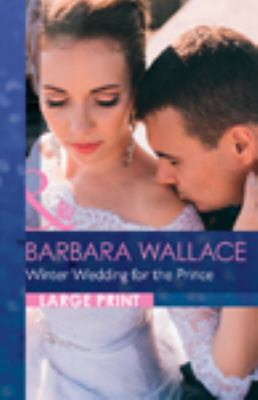 Winter Wedding for the Prince [Large Print] 0263070832 Book Cover