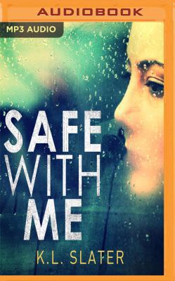 Safe with Me: A Tense Psychological Thriller 1543625835 Book Cover