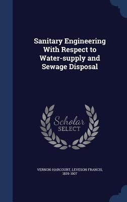 Sanitary Engineering with Respect to Water-Supp... 1340106914 Book Cover