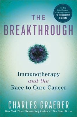 The Breakthrough: Immunotherapy and the Race to... 1455568503 Book Cover