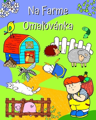 Na Farme - Oma&#318;ovánka: Stránky so zvierata... [Slovak] B0CMLJLVTV Book Cover