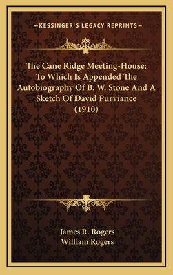 The Cane Ridge Meeting-House; To Which Is Appen... 1164287699 Book Cover