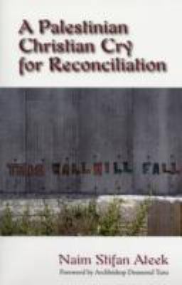 A Palestinian Christian Cry for Reconciliation 1570757844 Book Cover