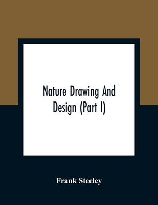 Nature Drawing And Design (Part I) 9354363490 Book Cover