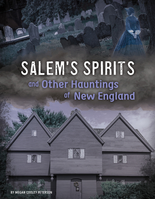 Salem's Spirits and Other Hauntings of New England 1496683749 Book Cover