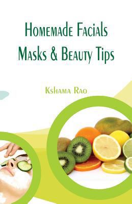 Homemade Facials, Masks & Beauty Tips 9386367165 Book Cover