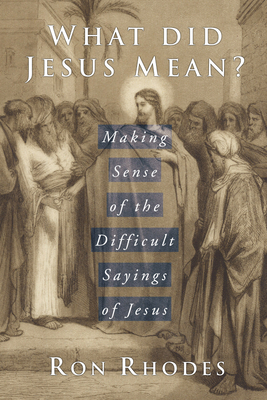 What Did Jesus Mean? 1592444032 Book Cover