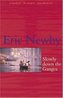 Lonely Planet Slowly Down the Ganges 0864426313 Book Cover