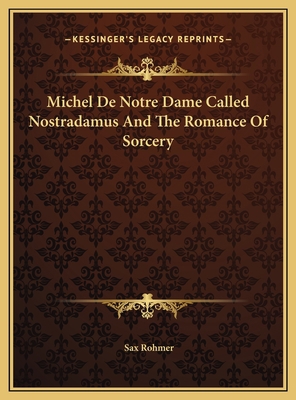 Michel De Notre Dame Called Nostradamus And The... 1169506542 Book Cover