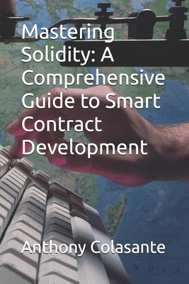 Mastering Solidity: A Comprehensive Guide to Sm... B0DDCMF48D Book Cover