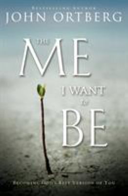 The Me I Want to Be: Becoming God's Best Versio... 031034056X Book Cover