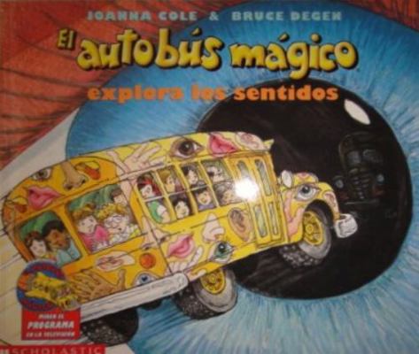 El Autobus Magico Explora los Sentidos [Spanish] 0439087805 Book Cover