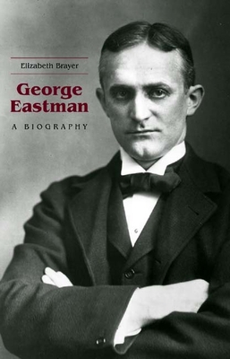 George Eastman: A Biography B002I4LA0K Book Cover