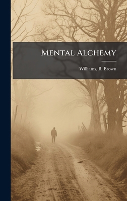 Mental Alchemy 1025189175 Book Cover