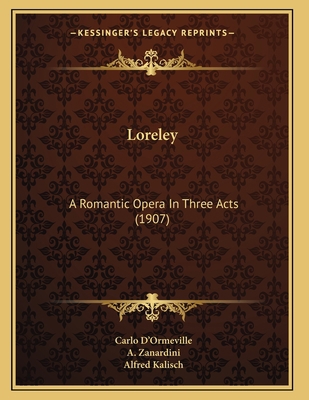 Loreley: A Romantic Opera In Three Acts (1907) 1165406004 Book Cover