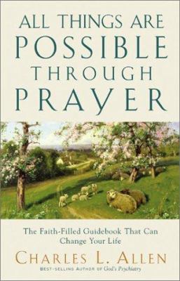 All Things Are Possible Through Prayer: The Fai... 0800758994 Book Cover