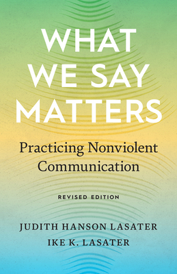 What We Say Matters: Practicing Nonviolent Comm... 1645471047 Book Cover