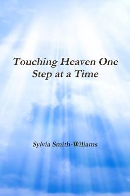 Touching Heaven One Step at a Time 1312485515 Book Cover