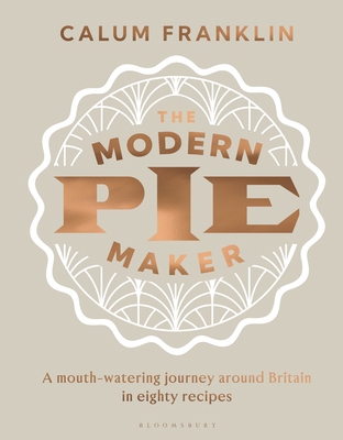 The Modern Pie Maker: A Mouth-Watering Journey ... 1526676702 Book Cover