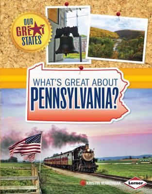 What's Great about Pennsylvania? 1467733342 Book Cover