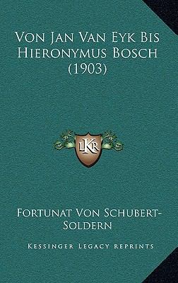 Von Jan Van Eyk Bis Hieronymus Bosch (1903) [German] 1167475577 Book Cover
