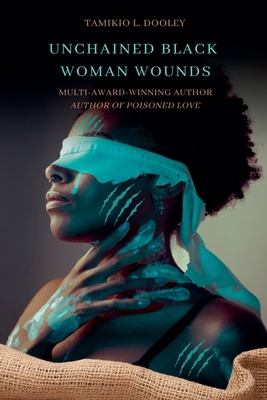 Unchained Black Woman Wounds B0D7F98XCD Book Cover