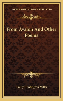 From Avalon and Other Poems 1163726125 Book Cover