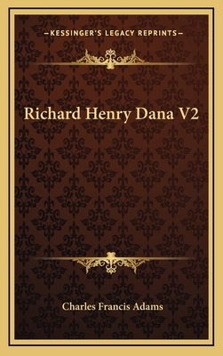 Richard Henry Dana V2 1163434876 Book Cover