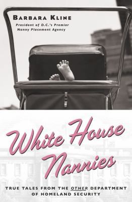 White House Nannies: True Tales from the Other ... 1585424102 Book Cover
