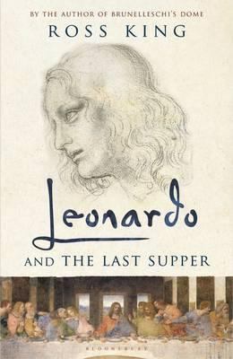 Leonardo and the Last Supper. Ross King 0747599475 Book Cover