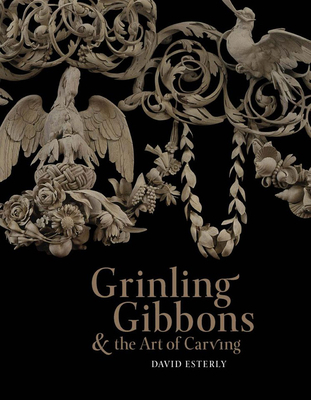 Grinling Gibbons and the Art of Carving / David... 1851772561 Book Cover