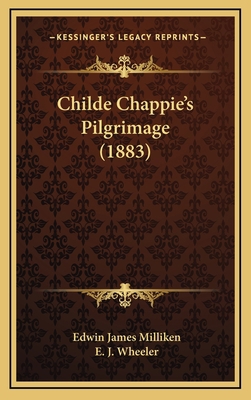 Childe Chappie's Pilgrimage (1883) 1168908795 Book Cover