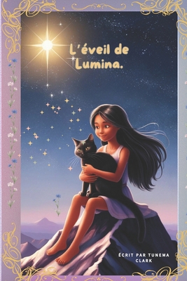 L'éveil de Lumina.: La quête des fragments d'ét... [French] B0DRZ3NPB7 Book Cover